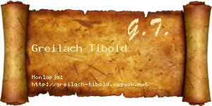 Greilach Tibold névjegykártya